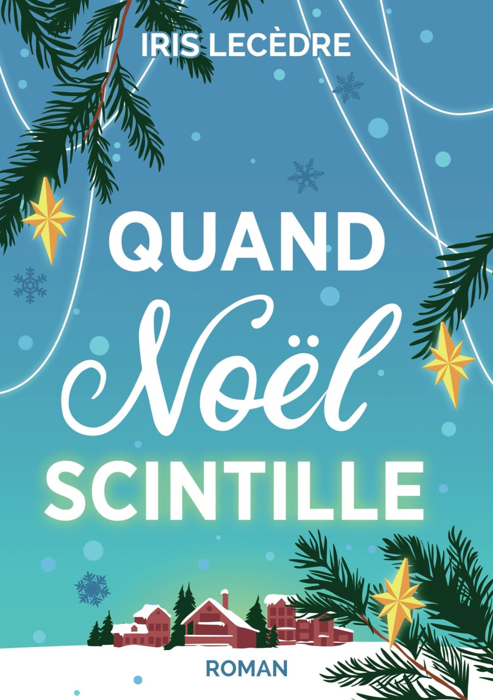 Quand Noël Scintille: Une comédie romantique à déguster en hiver, pleine d'humour et d'émotions ! book