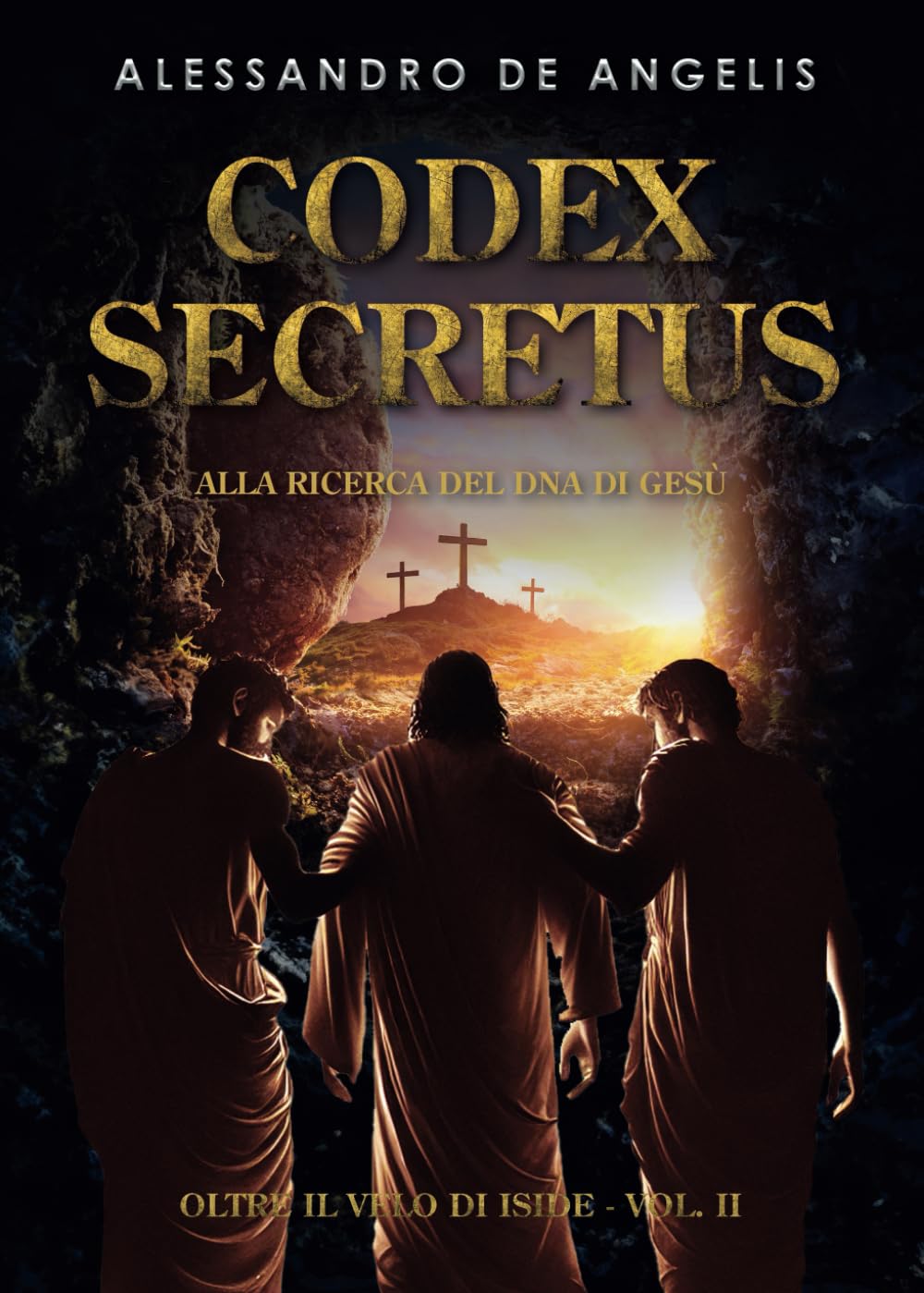 Codex Secretus - Alla ricerca del DNA di Gesù: Oltre il velo di Iside vol. II book