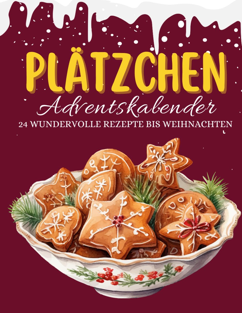 Plätzchen Adventskalender: 24 Köstliche Plätzchen-Rezepte in Großdruck für die Adventszeit – Das perfekte Geschenk für Backliebhaber und die ganze Familie! (Kochen Adventskalender, Band 3) Calendars