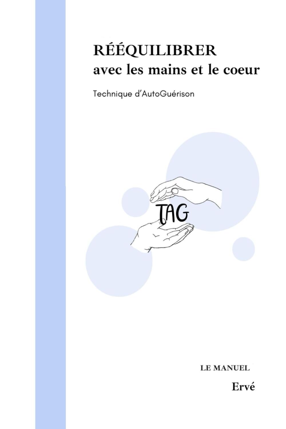 Rééquilibrer avec les mains et le cœur: Technique d'AutoGuérison book