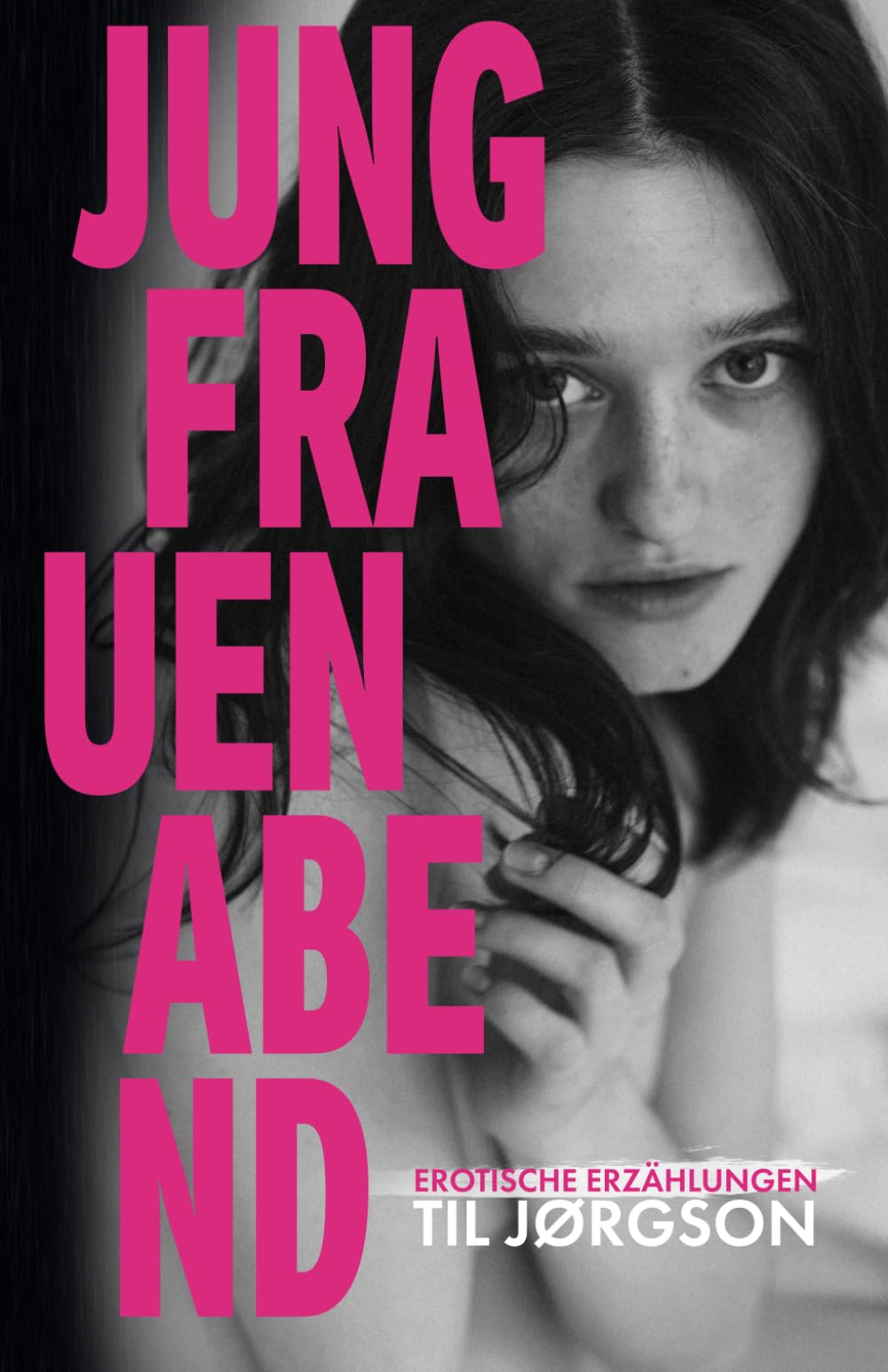 Jungfrauenabend: Liebe – Lust – Erotik – bis zur Unendlichkeit und darüber hinaus (Der Himmel ist innen und er ist rosa, Band 1) Essays & Short Stories