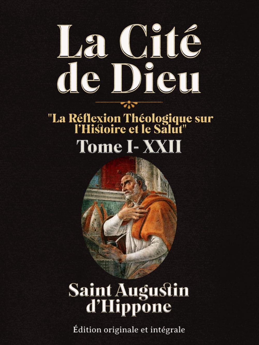 La Cité de Dieu "La Réflexion Théologique sur l’Histoire et le Salut" Tome I- XXII Édition originale et intégrale book