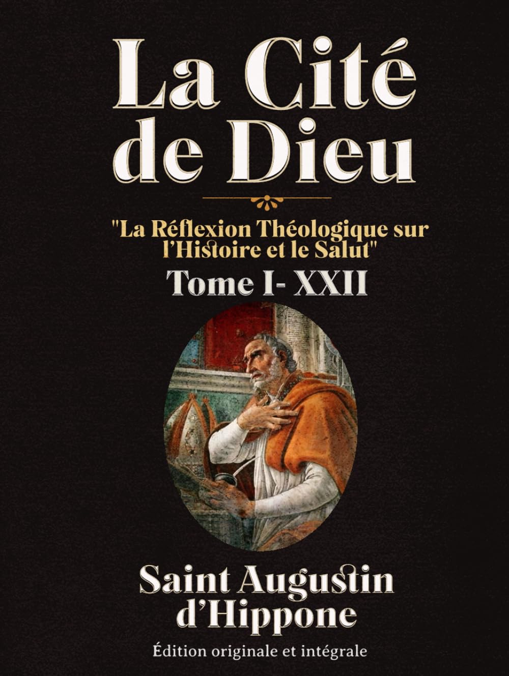 La Cité de Dieu "La Réflexion Théologique sur l’Histoire et le Salut" Tome I- XXII Édition originale et intégrale book