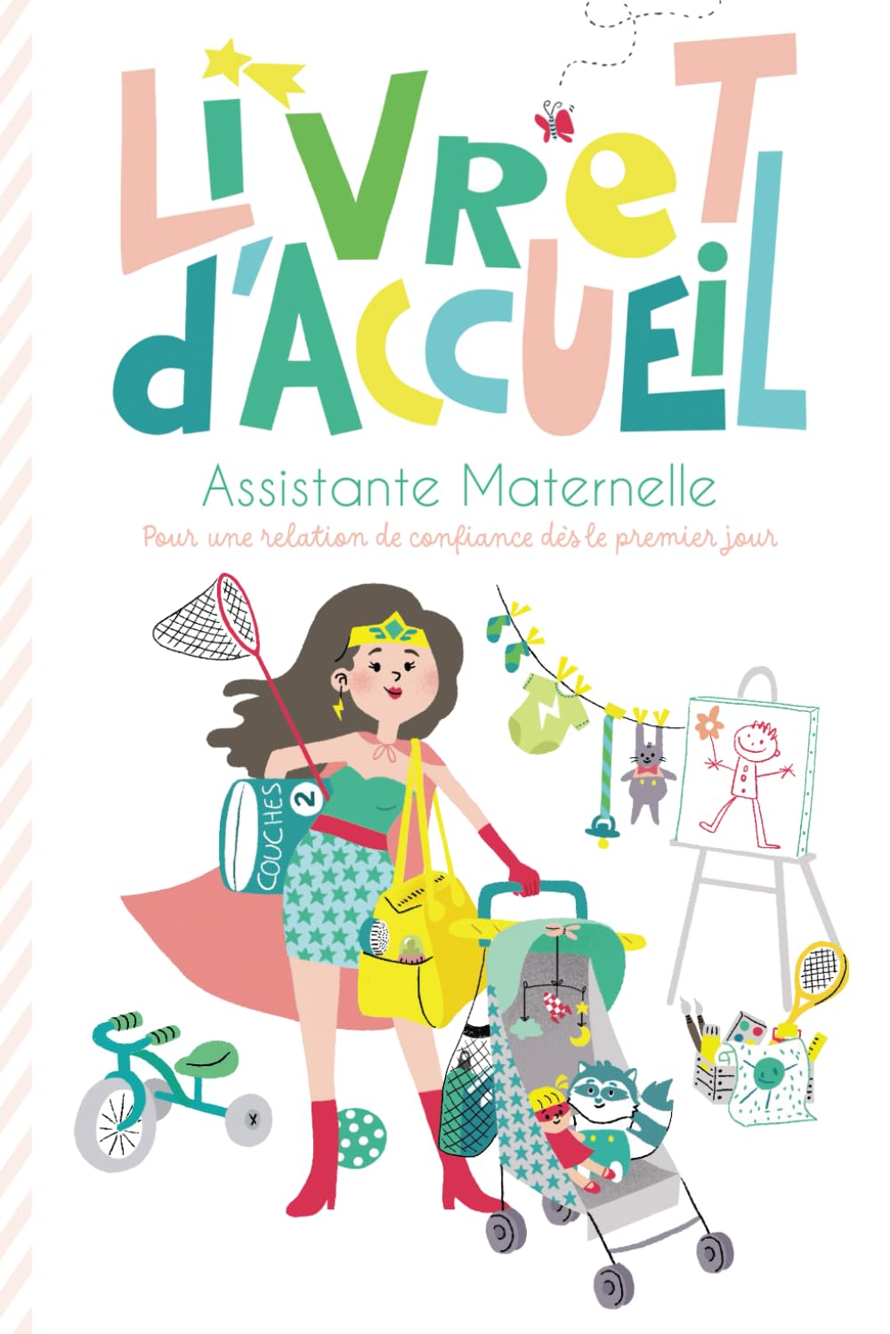 Livret d'accueil assistante maternelle : guide complet à remplir et personnaliser: Projet d'accueil clair et efficace pour professionnelles et ... de liaison pour une adaptation optimale book