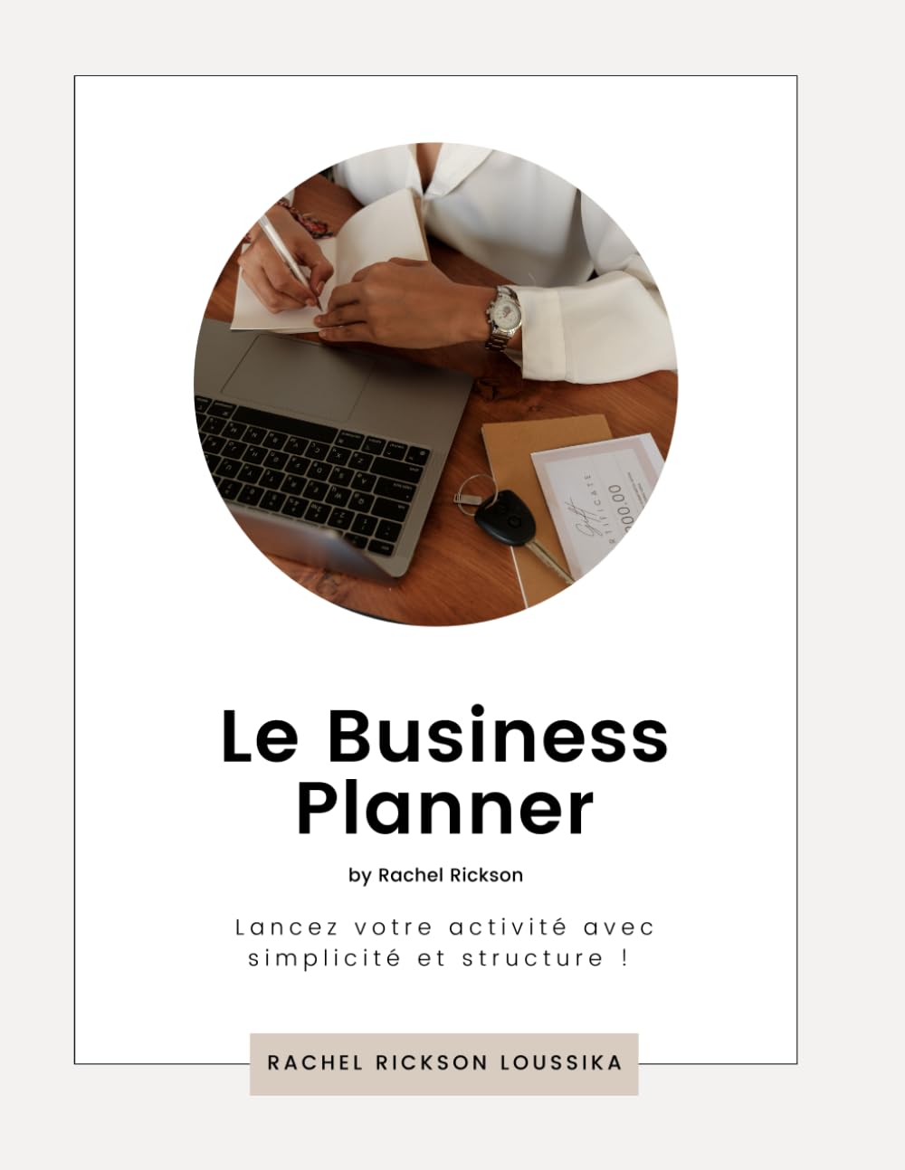 Le Business Planner by Rachel Rickson: Lancez votre activité avec simplicité et structure ! book