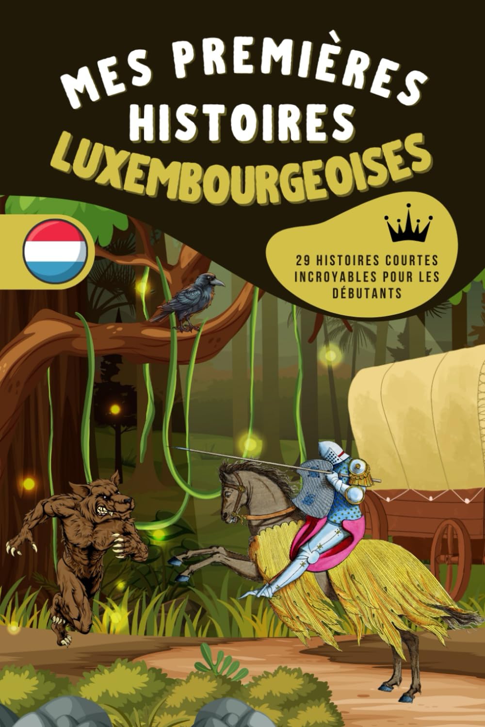Mes premières histoires luxembourgeoises: Une collection de 29 nouvelles luxembourgeoises pour débutants. Idéal pour les enfants et les nouveaux ... à travers des histoires captivantes. book