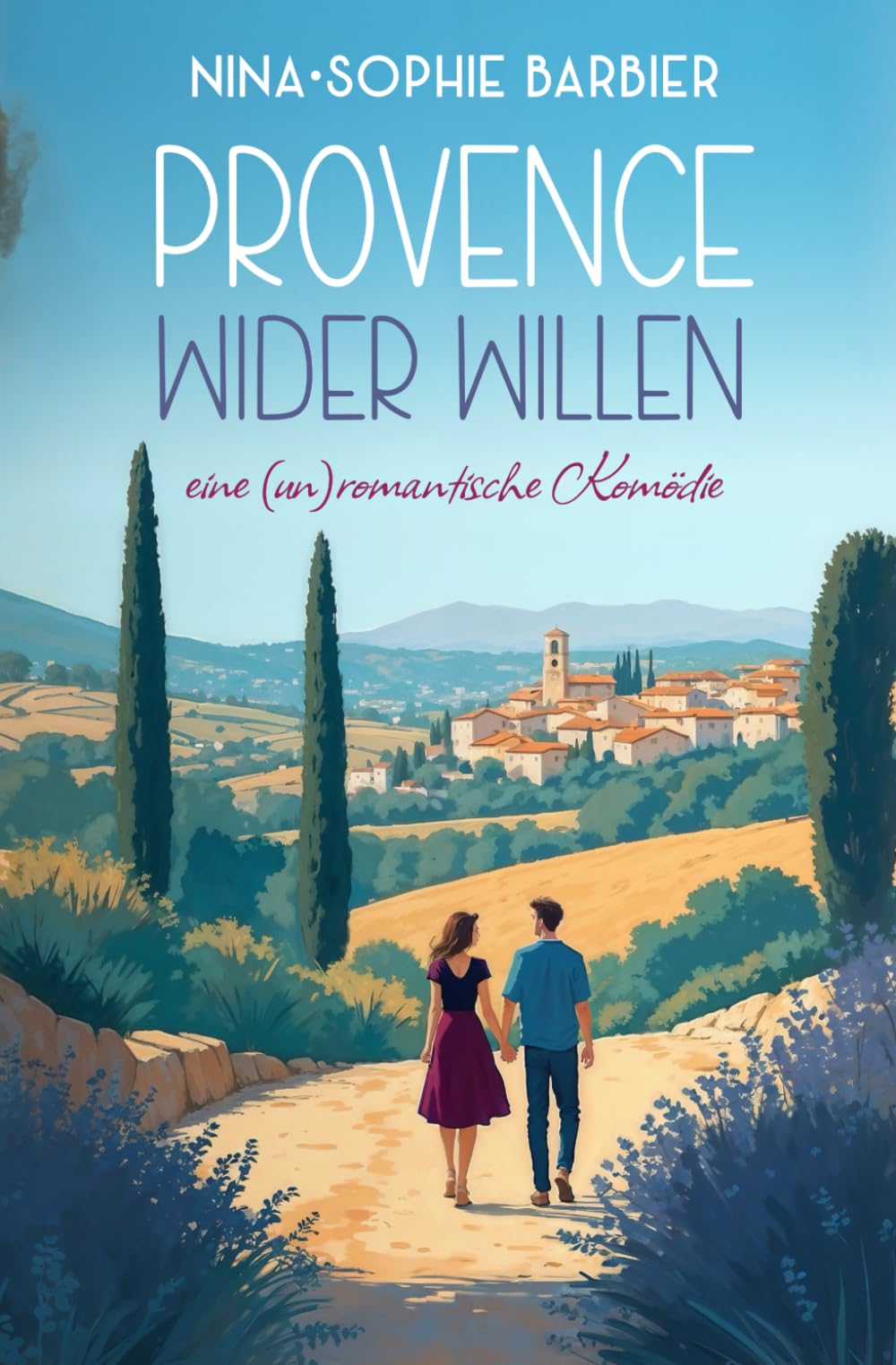 Provence wider Willen: Eine (un)romantische Komödie book