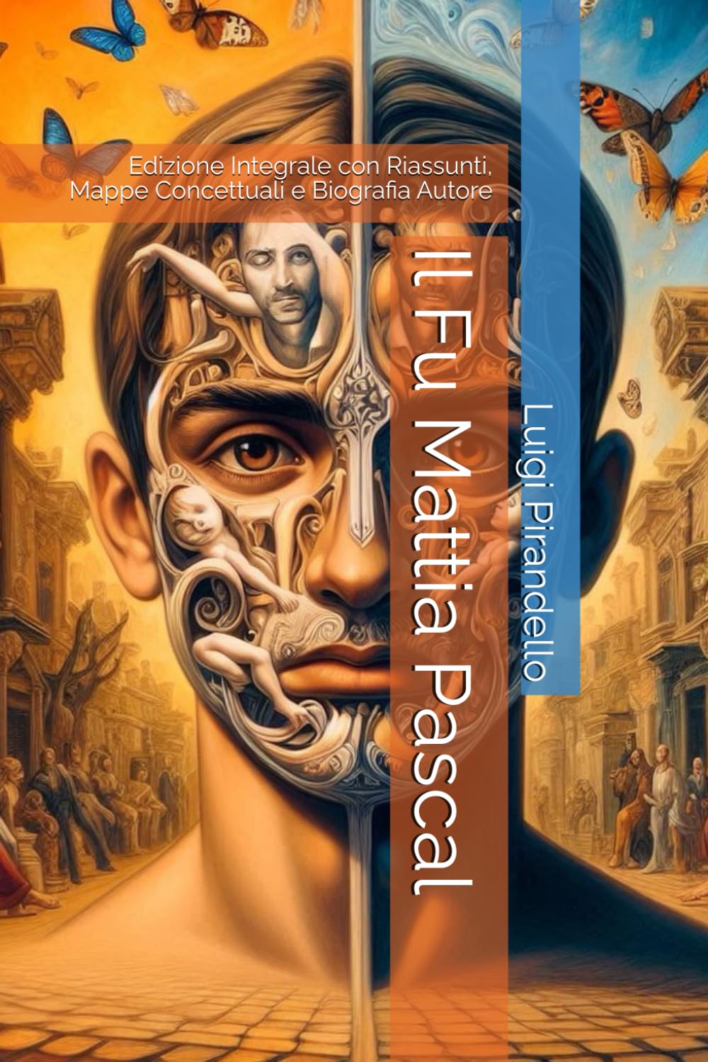 Il Fu Mattia Pascal: Edizione Integrale con Riassunti, Mappe Concettuali e Biografia Autore book
