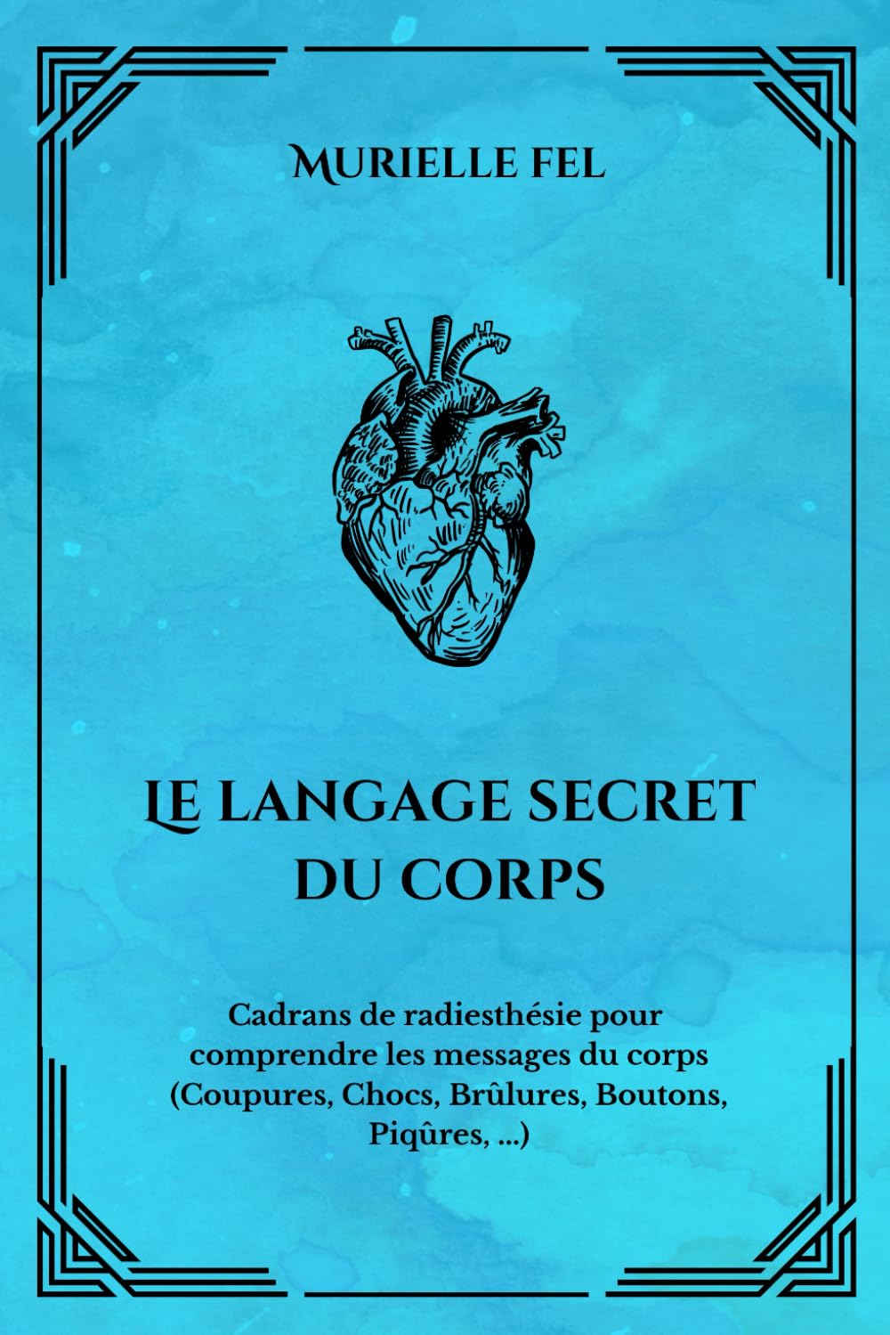 Le langage secret du corps: Cadrans de radiesthésie pour comprendre les messages du corps book