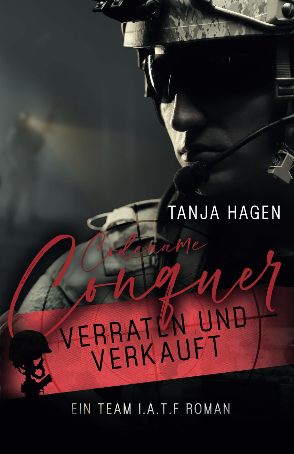 Codename Conquer - Verraten und Verkauft (International-Anti-Terror-Force, Band 8) Action & Adventure
