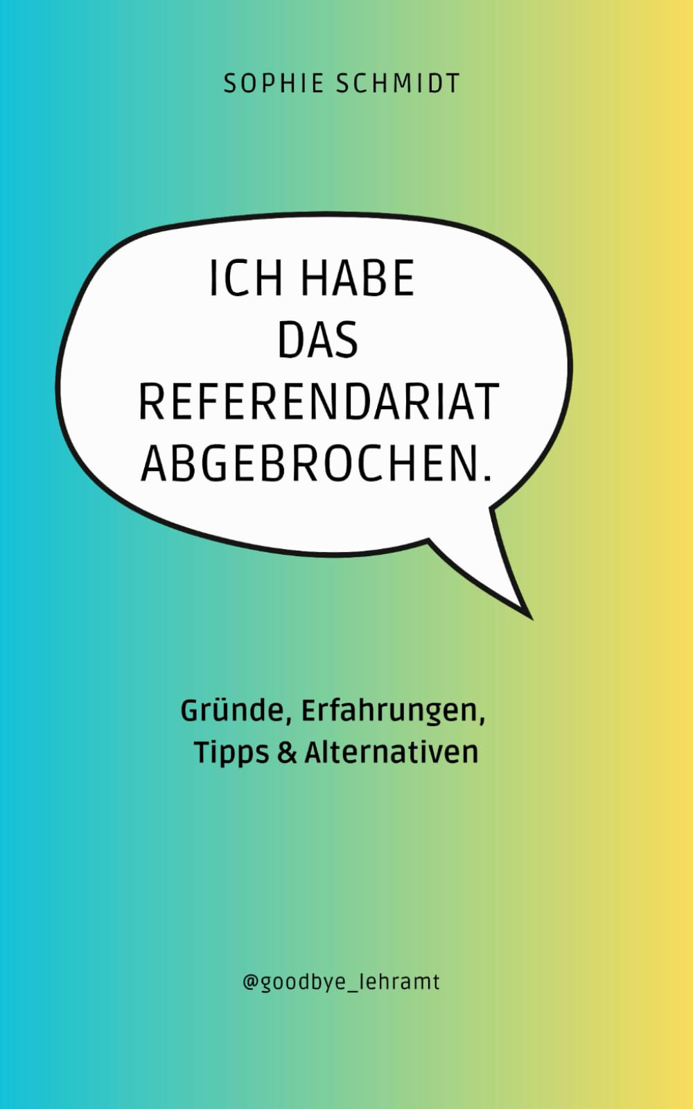 Ich habe das Referendariat abgebrochen.: Gründe, Erfahrungen, Tipps und Alternativen Business, Finance & Career