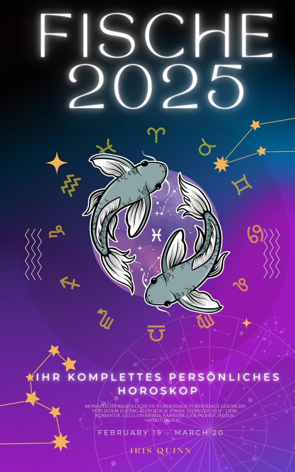 Ihr Komplettes Persönliches Horoskop Für Fische 2025: Prévisions astrologiques mensuelles, lectures de chaque signe astrologique du zodiaque : amour, ... spiritualité. (2025 Kosmischer Navigator) Religion & Esotericism