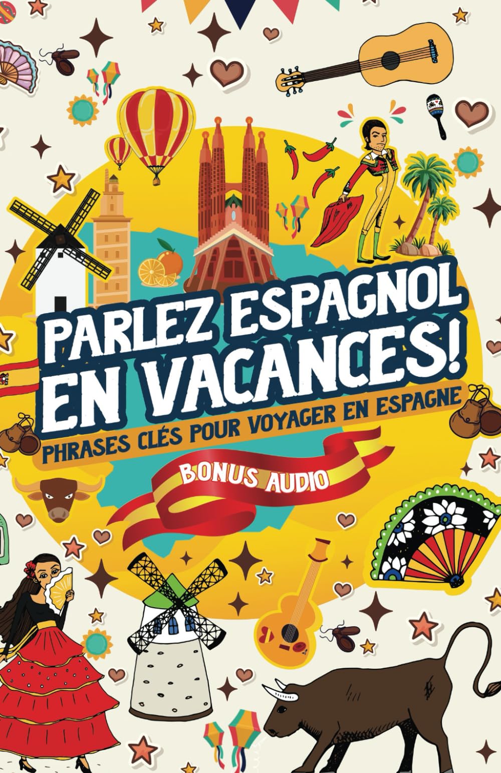 Parlez espagnol en vacances: Phrases clés pour voyager en Espagne BONUS AUDIO book