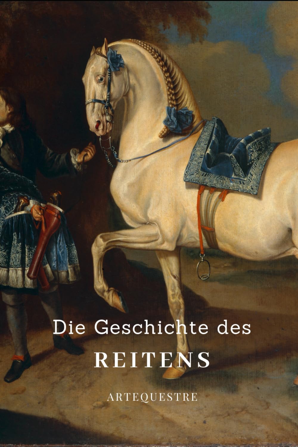 Die Geschichte des Reitens (ArtEquestre Geschichte des Reitens, Band 1) Film, Art & Culture