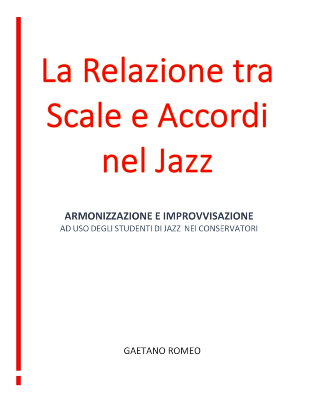 La Relazione tra Accordi e Scale nel Jazz: Armonizzazione e Improvvisazione book