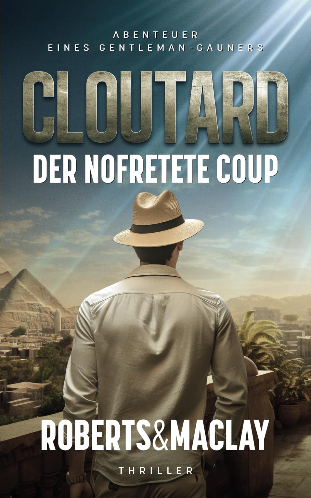 Cloutard: Der Nofretete Coup (Abenteuer eines Gentleman-Gauners, Band 2) Action & Adventure