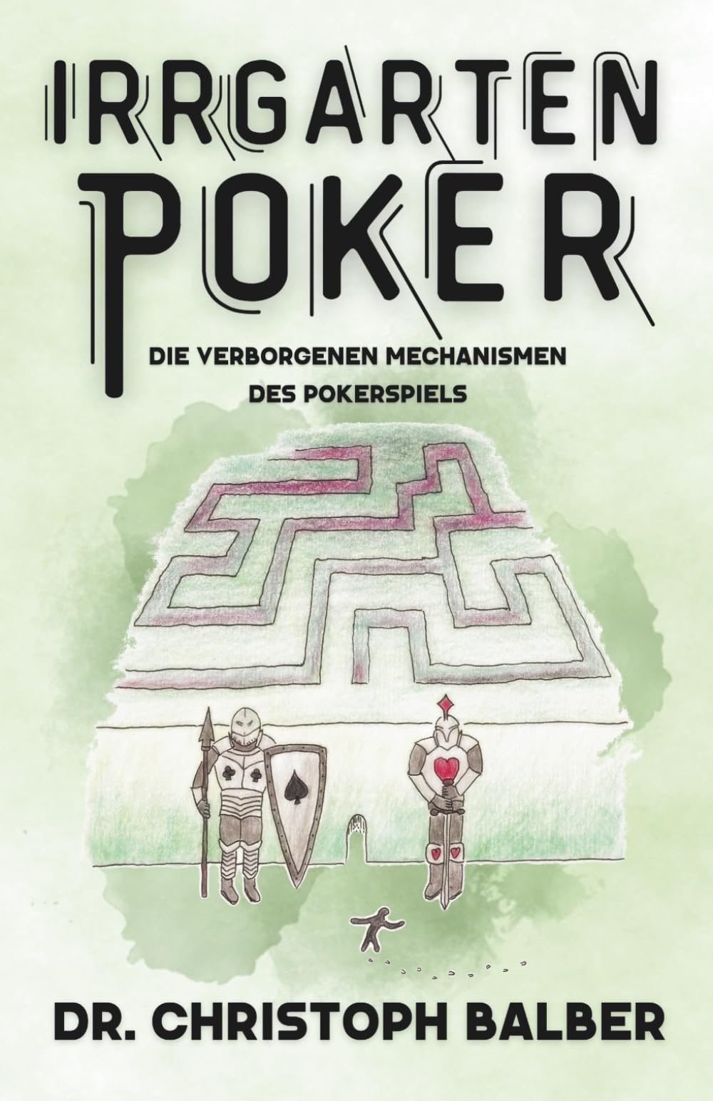 Irrgarten Poker: Die verborgenen Mechanismen des Pokerspiels Leisure & Fun