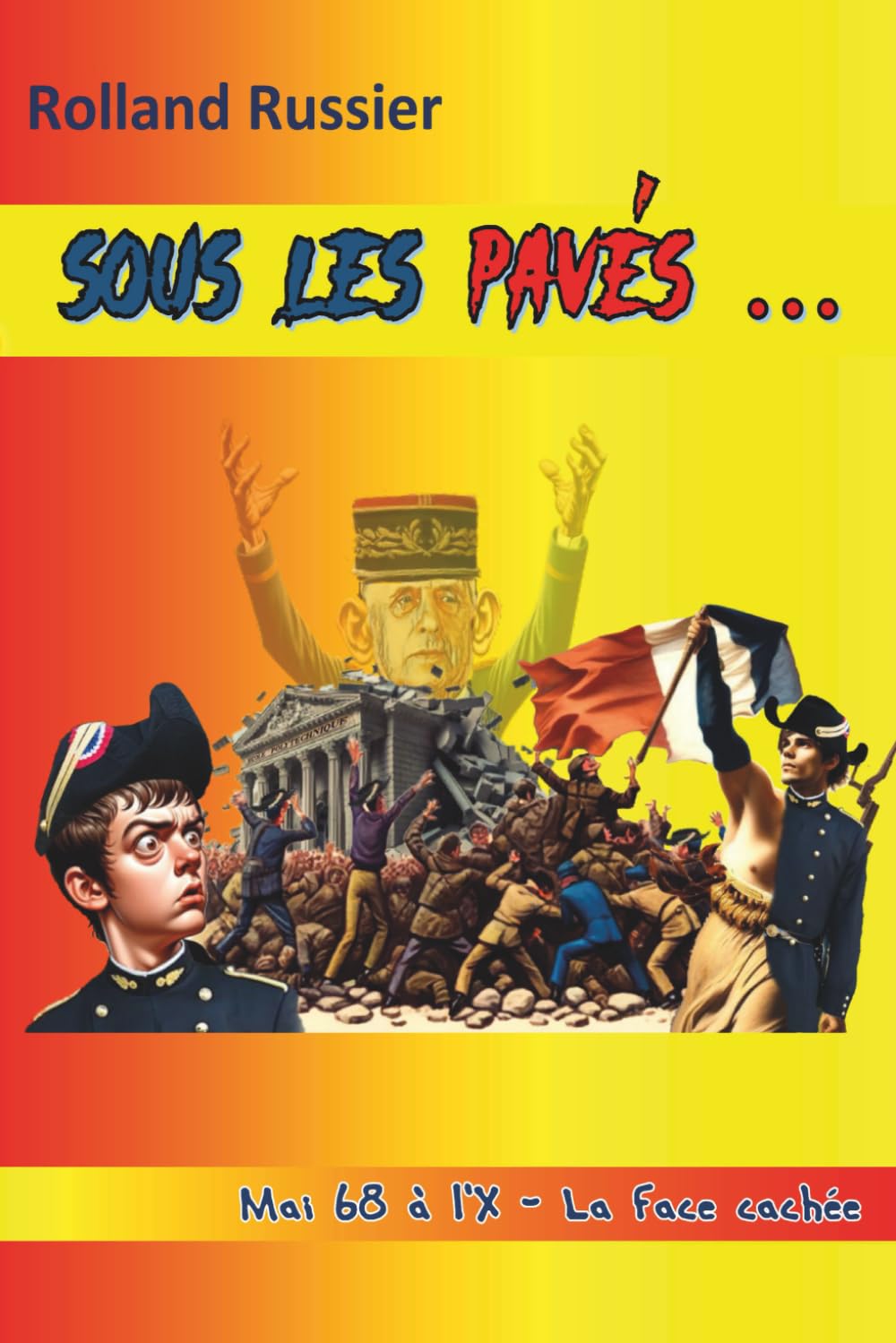 Sous les pavés ...: Mai 68 à l'X, la face cachée. book