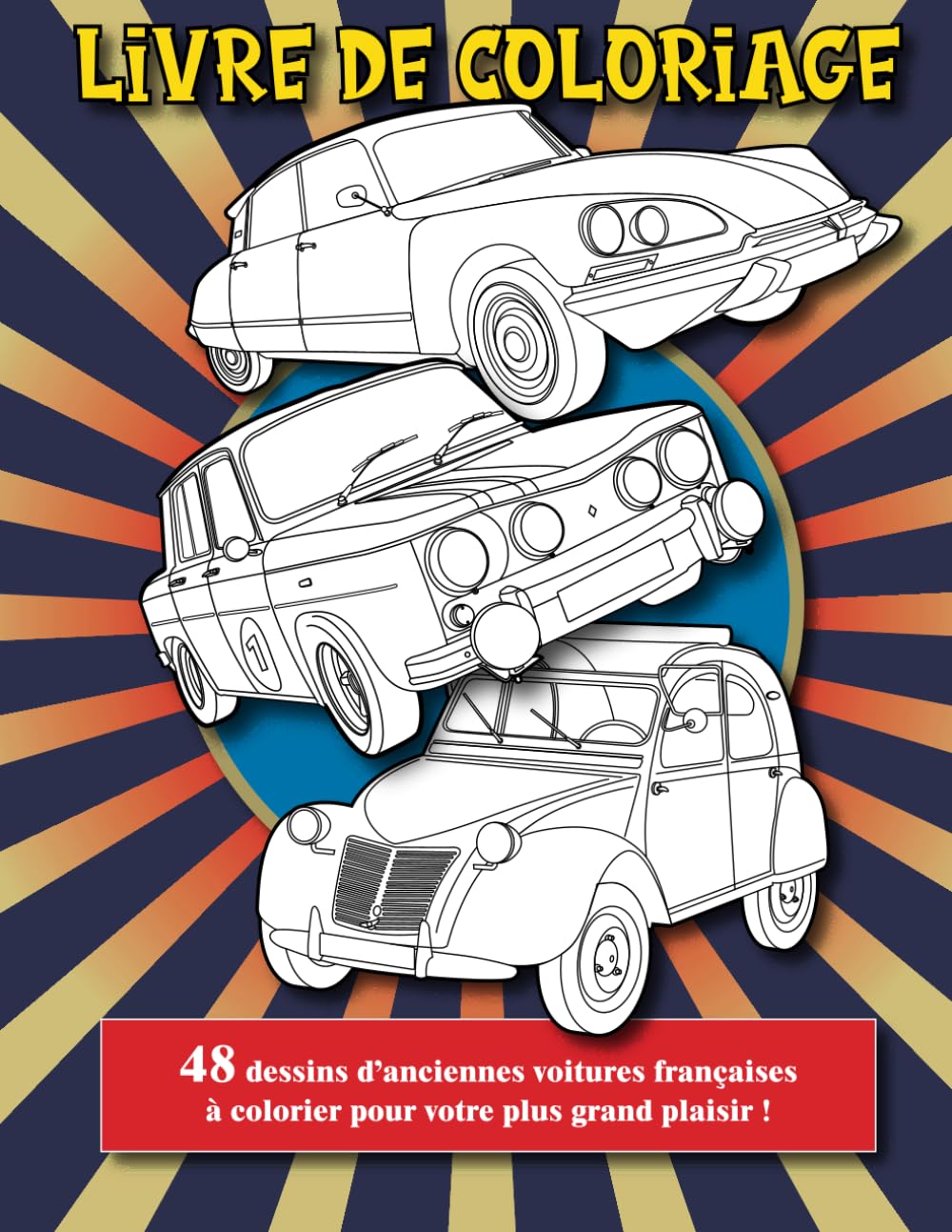 Livre de coloriage: Livre de coloriage pour adultes: 48 dessins d'anciennes voitures françaises à colorier. book