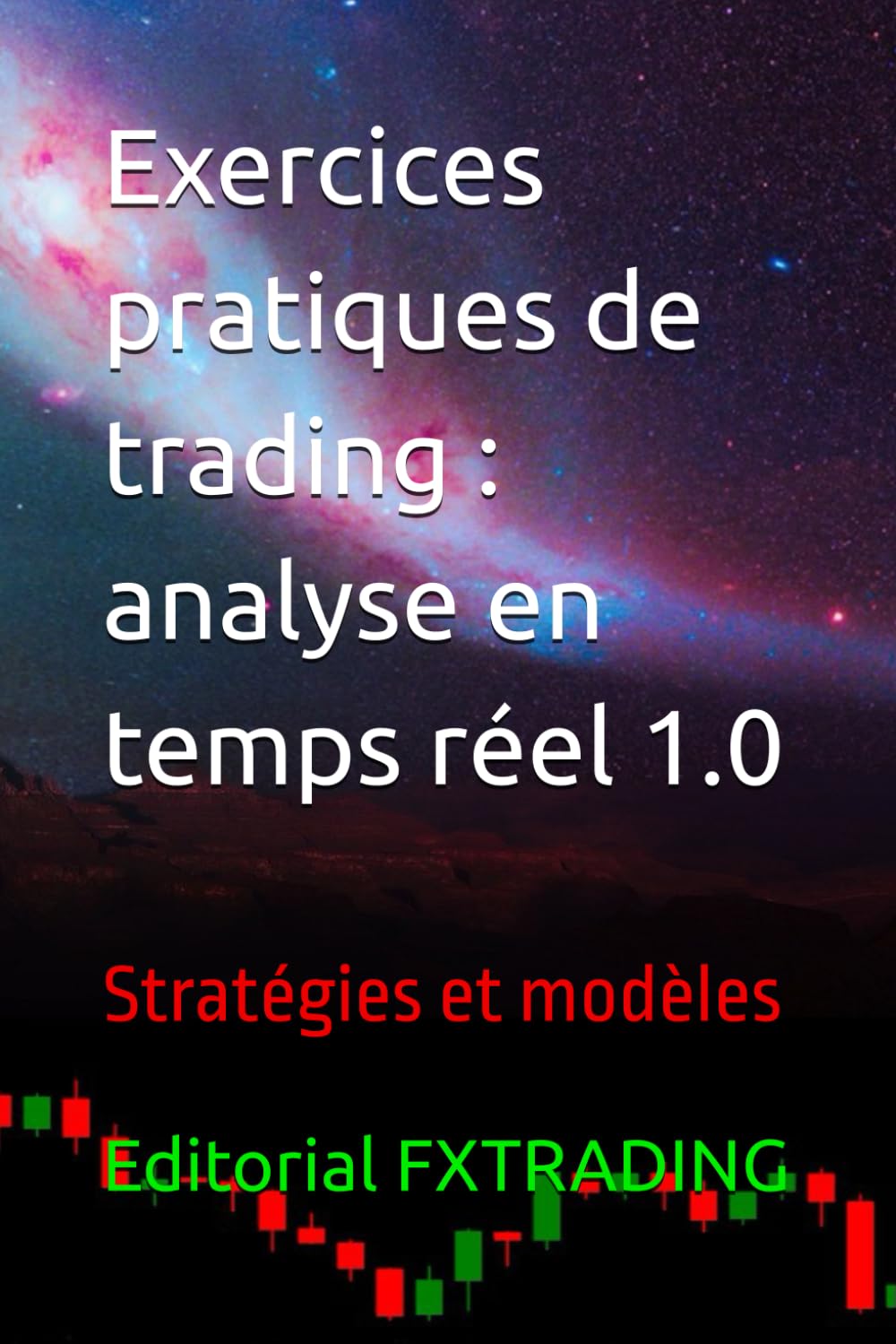 Exercices pratiques de trading : analyse en temps réel 1.0: Stratégies et modèles book