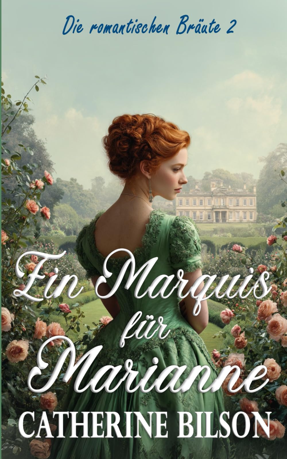Ein Marquis für Marianne: Die romantischen Bräute: Band 2 Historical Fiction