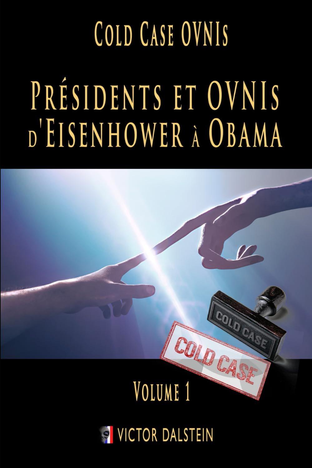 Cold Case OVNIs - Présidents et OVNIs : d'Eisenhower à Obama book