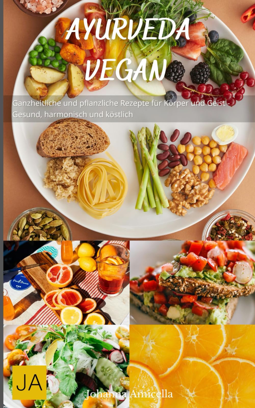Ayurveda Vegan: Ganzheitliche und pflanzliche Rezepte für Körper und Geist - Gesund, harmonisch und köstlich book