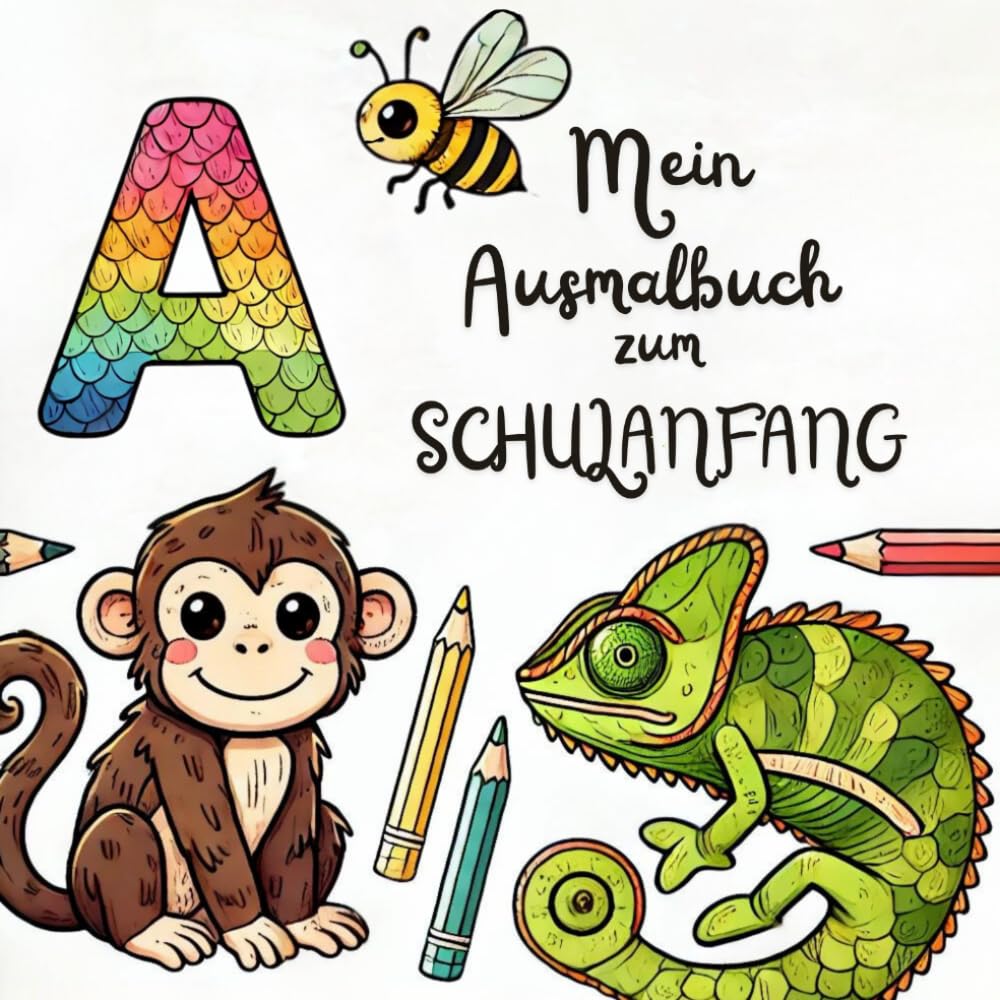 Mein Ausmalbuch zum Schulstart: In Anlehnung an die Anlauttabelle der 1. Klasse Lifestyle
