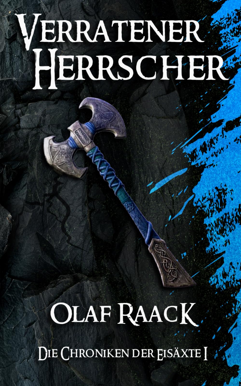 Verratener Herrscher: Die Chroniken der Eisäxte I Action & Adventure