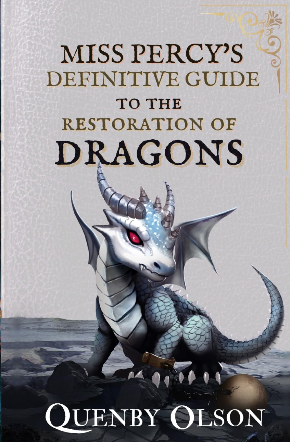 Miss Percy's Definitive Guide (to the Restoration of Dragons) book
