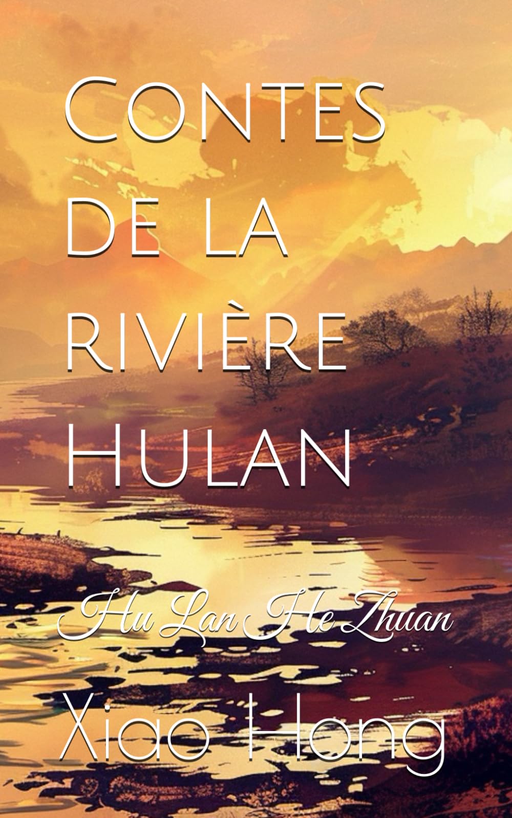 Contes de la rivière Hulan: Hu Lan He Zhuan book