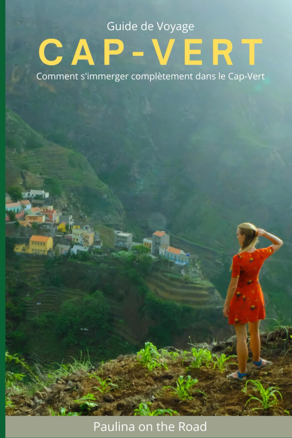 Le Guide Essentiel du Cap-Vert: Comment s'immerger complètement dans les îles book