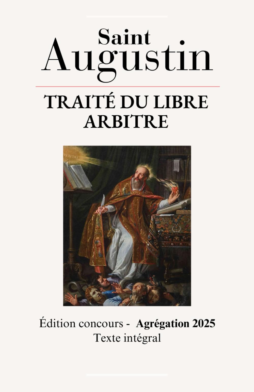 Saint Augustin Traité du libre arbitre Agrégation: réédition texte intégral abbé Raulx et Poujoulat pour l'agrégation de philosophie 2025 livre de prépa book