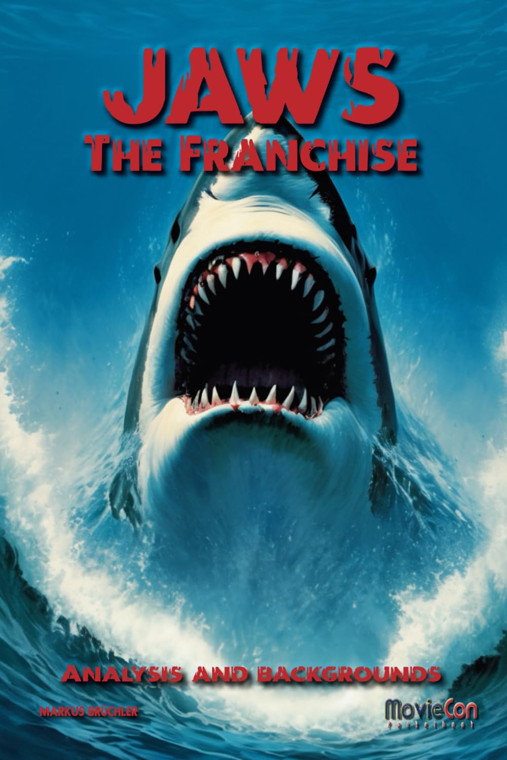 MovieCon Book: Jaws-The Franchise: Analysis and Backgrounds Film, Art & Culture