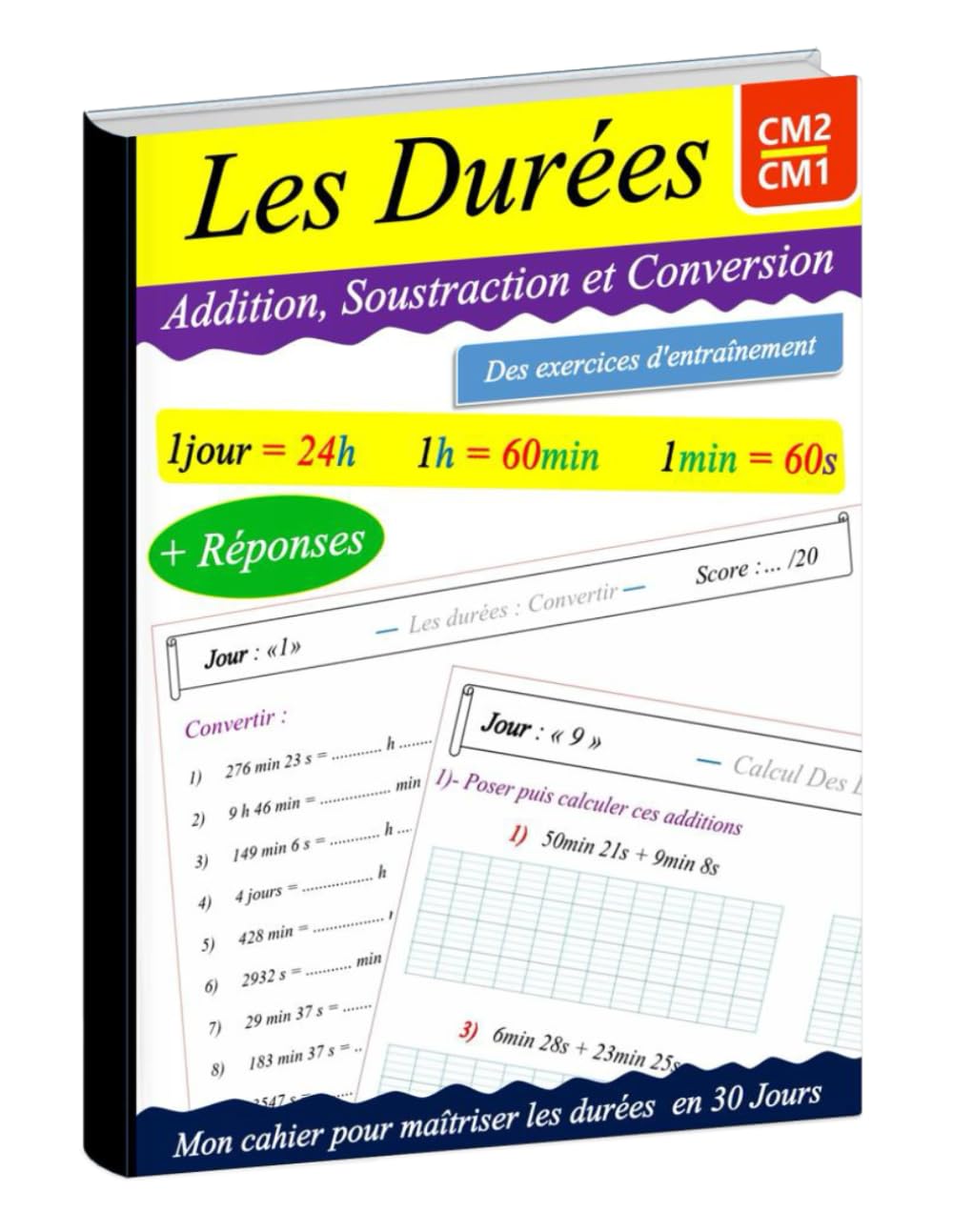 Maîtriser les Durées en 30 Jours : Exercices d'Addition, Soustraction et Conversion: Cahier d'Exercices pour CM1-CM2 avec Corrigé book