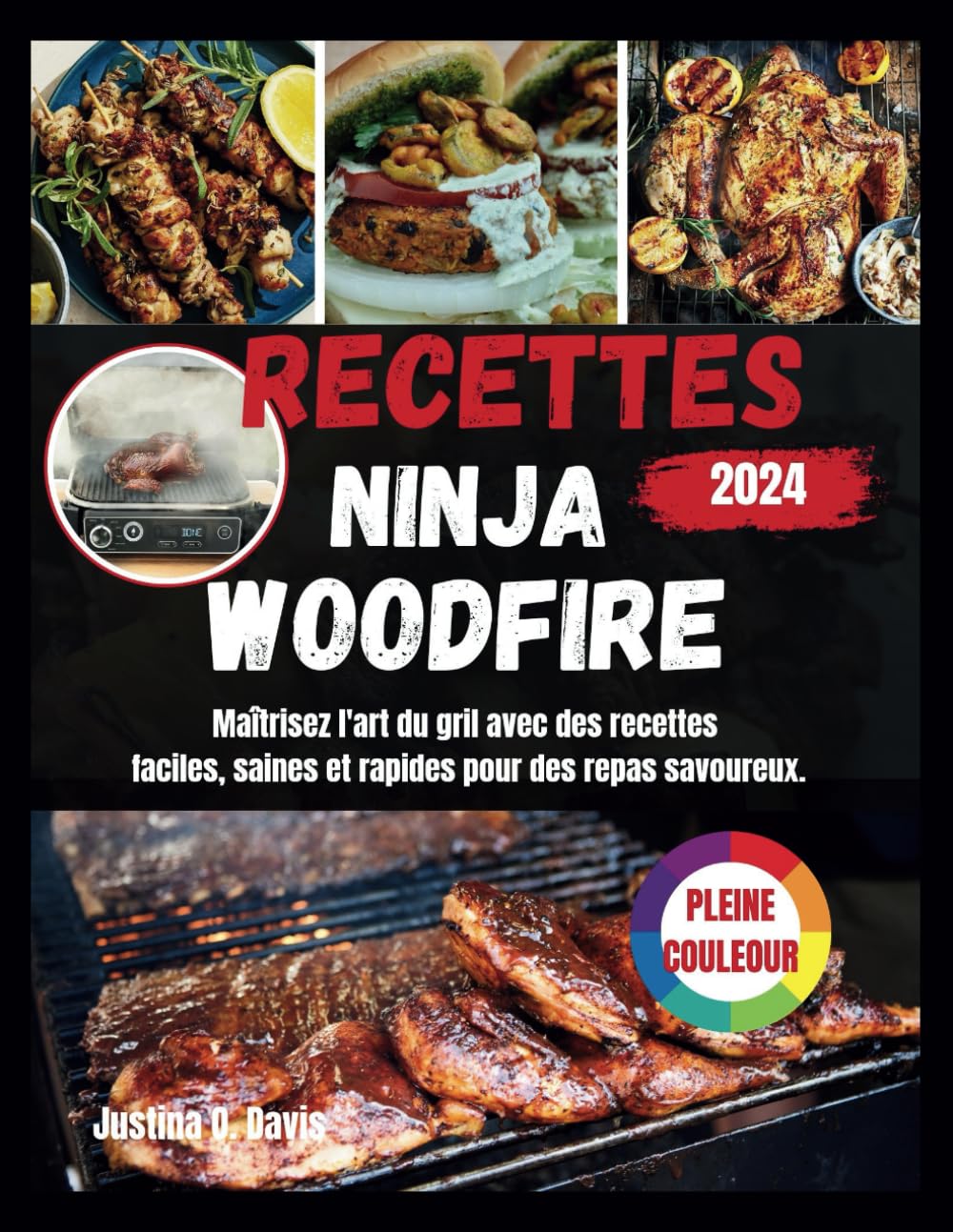 Recettes Ninja Woodfire: Maîtrisez l'art du gril avec des recettes faciles, saines et rapides pour des repas savoureux. /PLEINE COULEUR. book