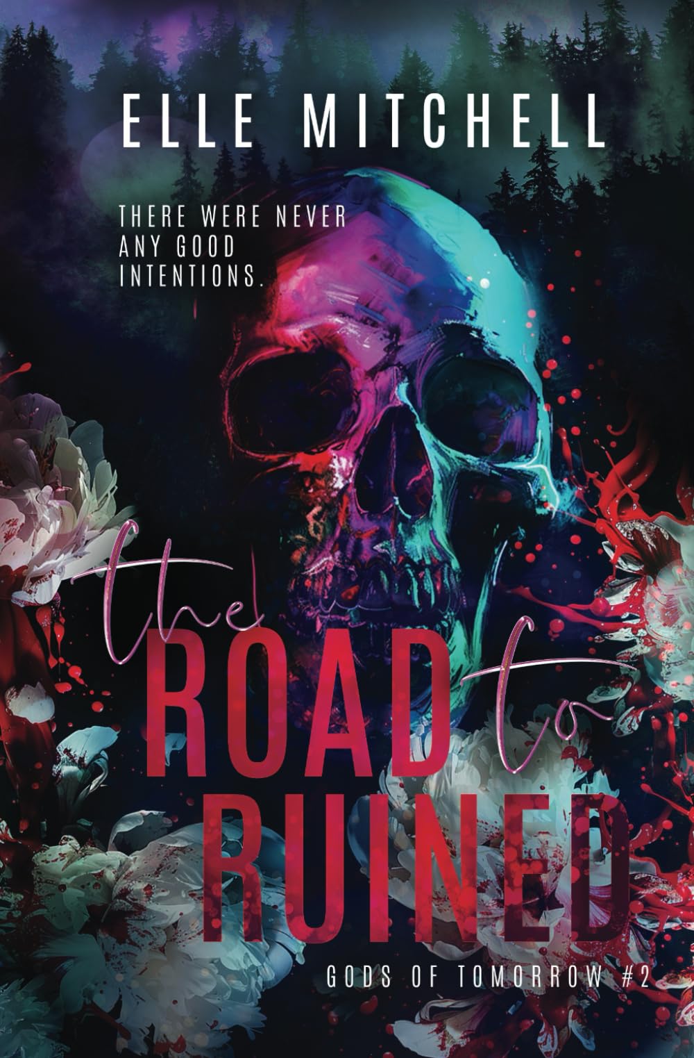 The Road to Ruined: A Dark Rockstar Why Choose Romance (Gods of Tomorrow Duet, Band 2) Contemporary literature