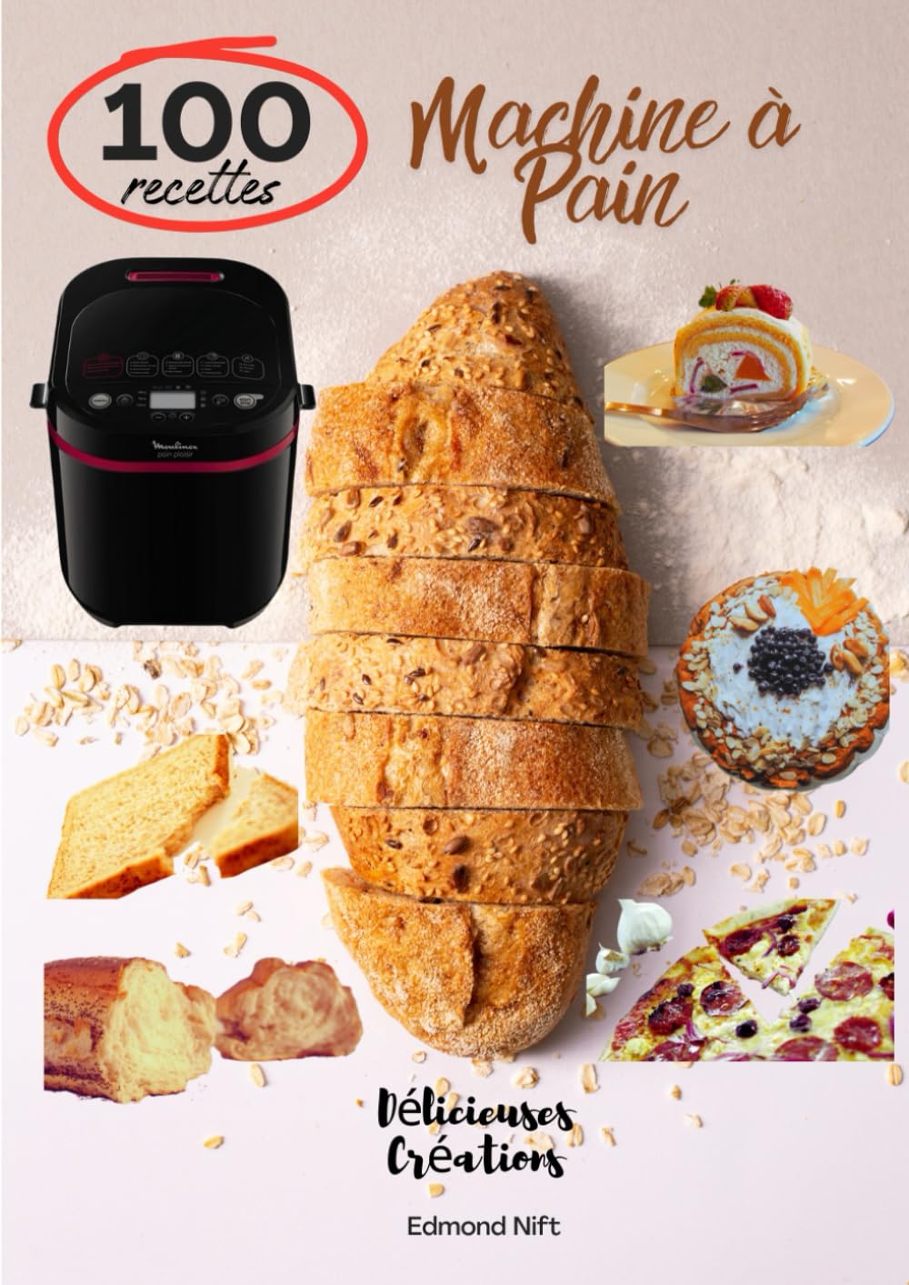Livre de cuisine Machine à Pain 100 Recettes de Délicieuses Création book