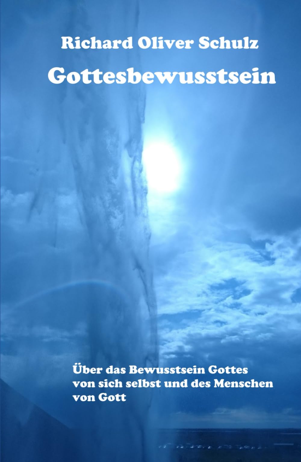 Gottesbewusstsein: Über das Bewusstseins Gottes von sich selbst und des Menschen von Gott Philosophy
