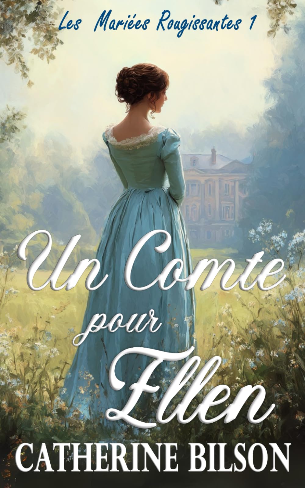 Un Comte pour Ellen: Les Mariées Rougissantes: Tome 1 Historical Fiction