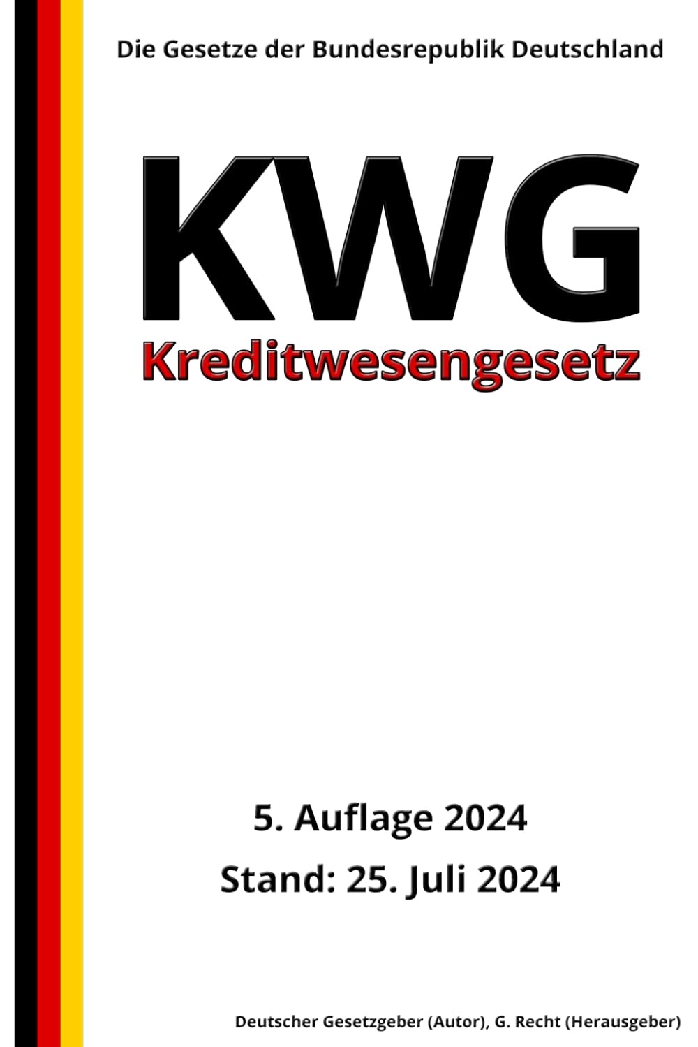 Kreditwesengesetz - KWG, 5. Auflage 2024: Die Gesetze der Bundesrepublik Deutschland Law