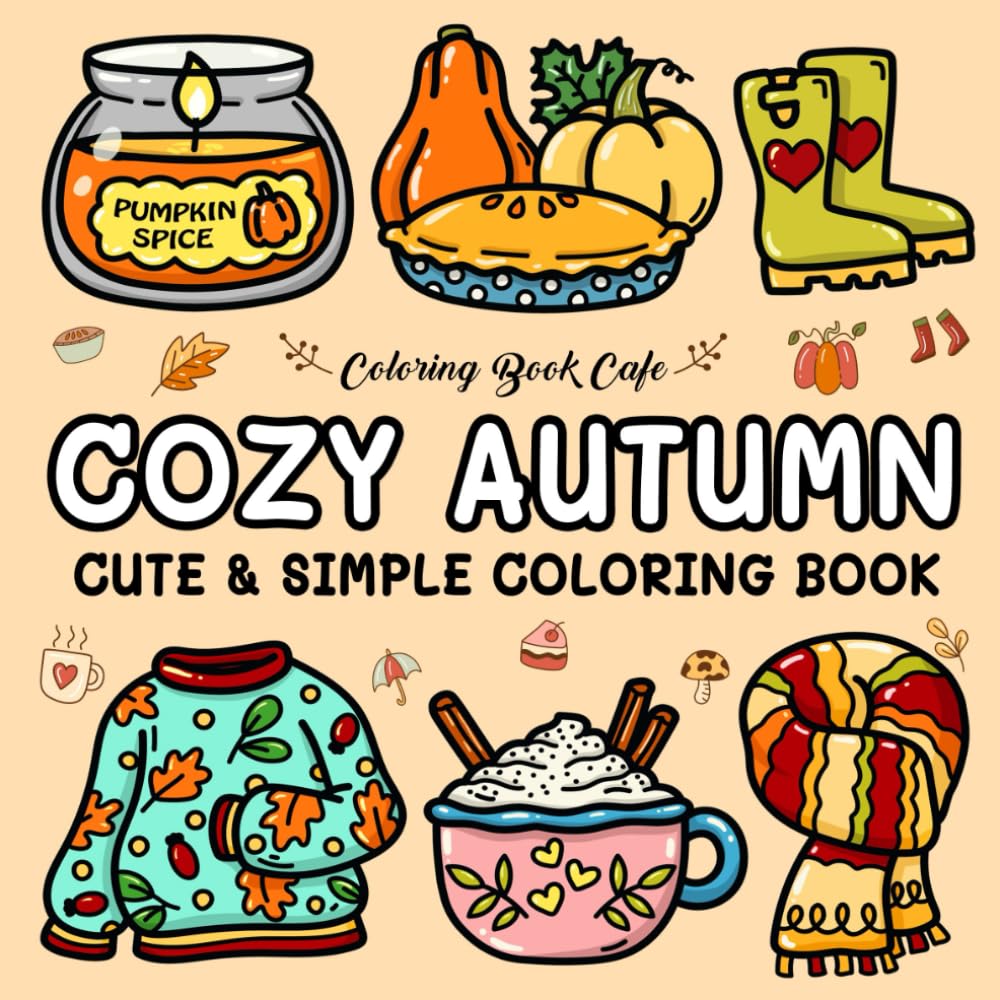 Cozy Autumn: Cute and Cozy Coloring Book for Adults & Teens Featuring Easy and Bold Autumn Designs (Bold and Easy Coloring Books) Hobbies & Crafts