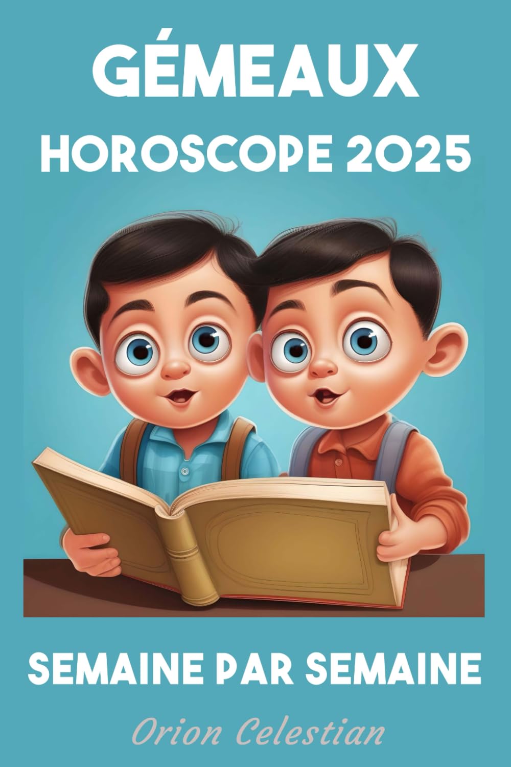 Gémeaux Votre Horoscope complet pour 2025 - semaine par semaine book