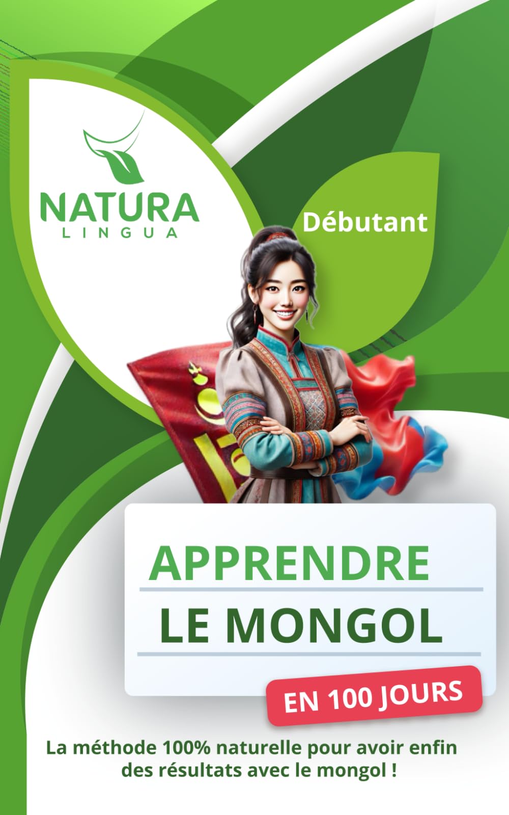 Apprendre le Mongol en 100 Jours: La méthode naturelle et intuitive pour maitriser le mongol rapidement (conçue pour les débutants). book