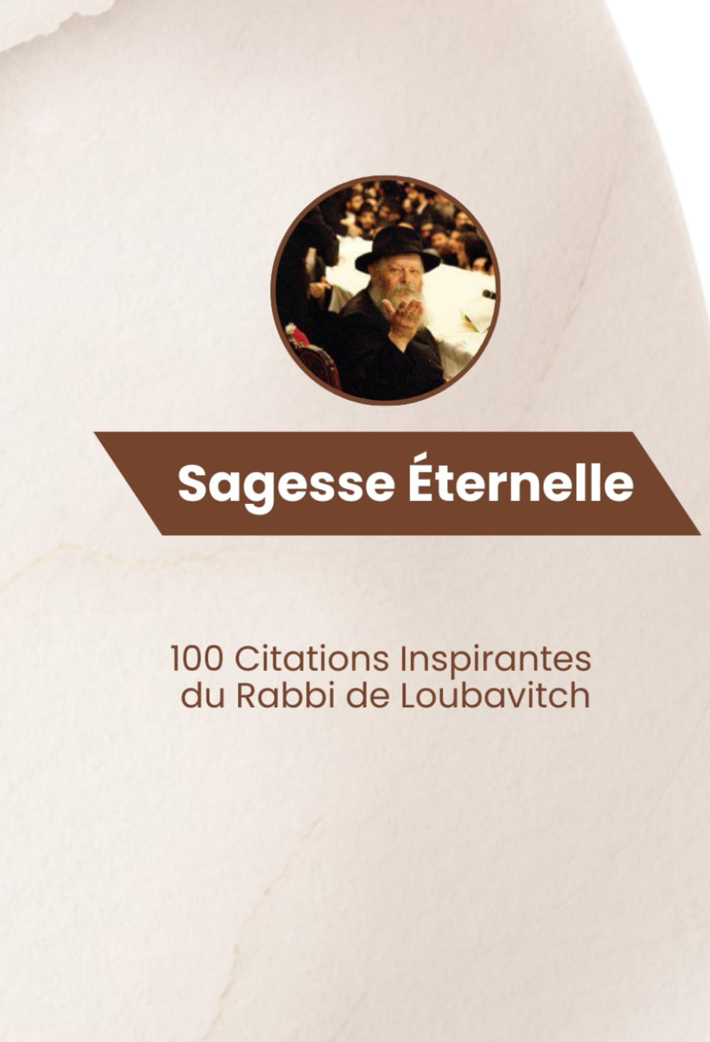 "Sagesse Éternelle : Citations Inspirantes du Rabbi de Loubavitch" book