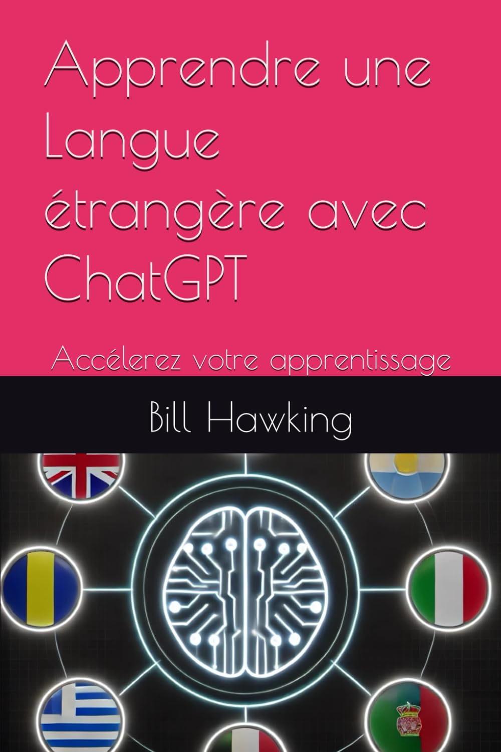 Apprendre une Langue étrangère avec ChatGPT: Accélerez votre apprentissage book