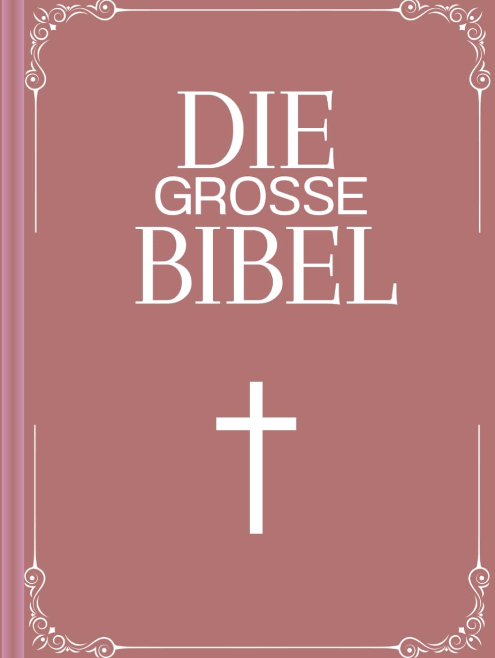 Die große Bibel: Altes und Neues Testament: XXL Bibel nach Martin Luther Politics & Society