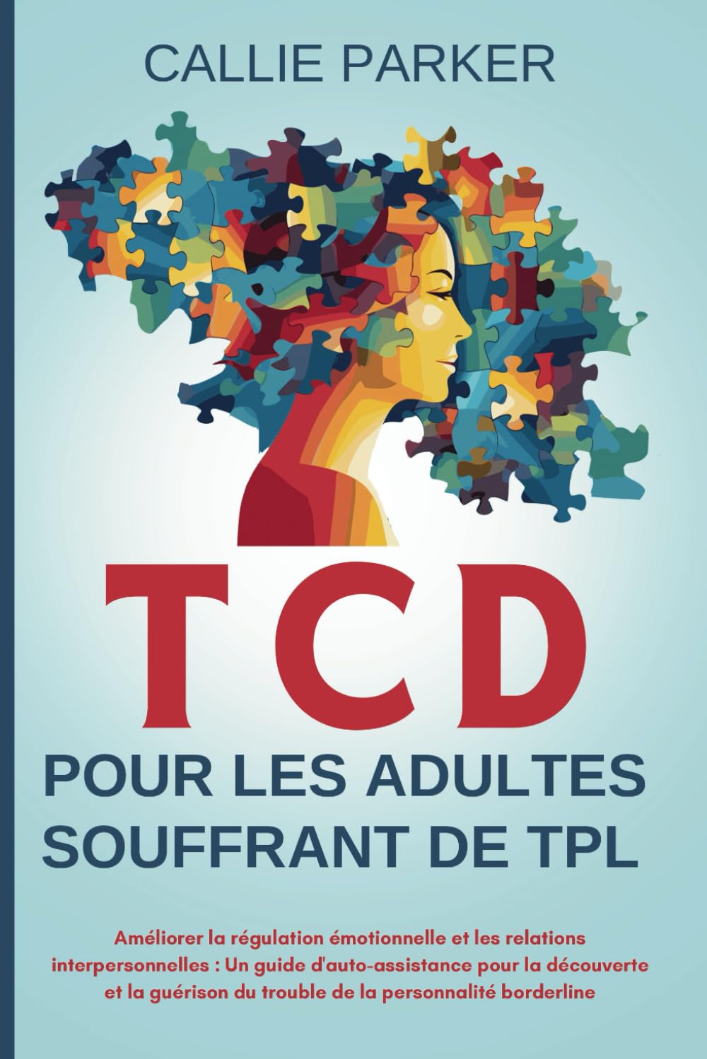 TCD pour les adultes souffrant de TPL: Améliorer la régulation émotionnelle et les relations interpersonnelles book