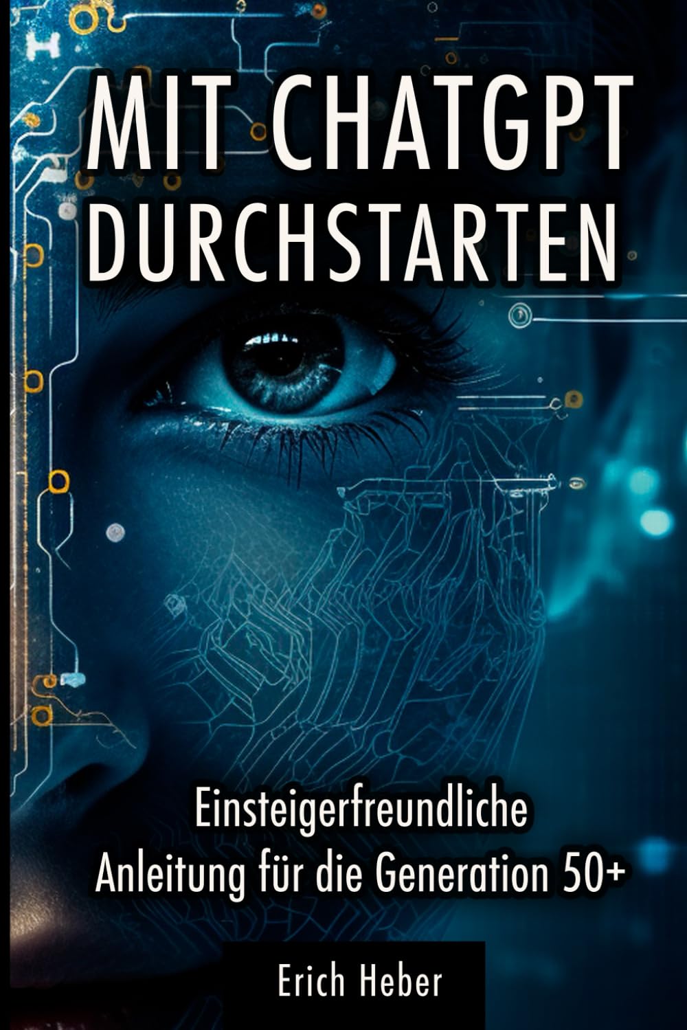 Mit ChatGPT durchstarten: Einsteigerfreundliche Anleitung für die Generation 50+ Computer Science