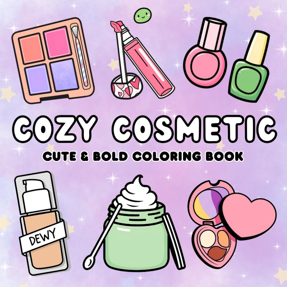 Cozy Cosmetics: Cute & Simple Coloring Book for Adults and Teens Featuring Makeup, Cosmetic, Skincare Products, Bold Outlines, Easy to Color Hobbies & Crafts